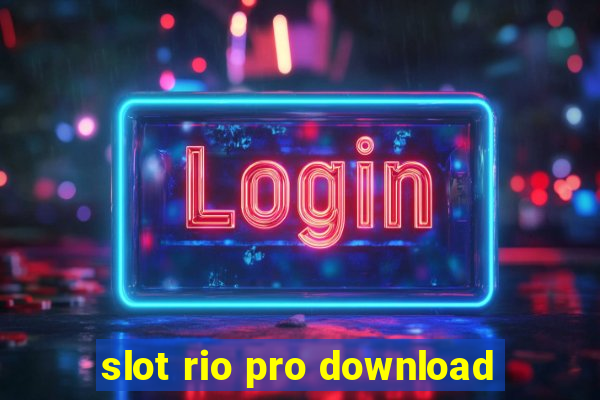 slot rio pro download